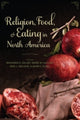 Book cover of: Religion, Food, and Eating in North America