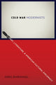 Book cover of: Cold War Modernists. By: Greg Barnhisel