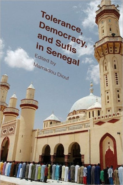Book cover of: Tolerance, Democracy, and Sufis in Senegal. By: Paul A. Offit