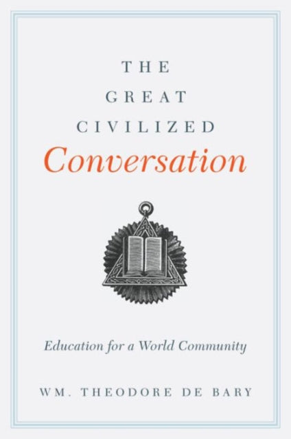 Book cover of: Great Civilized Conversation. By: William Theodore De Bary