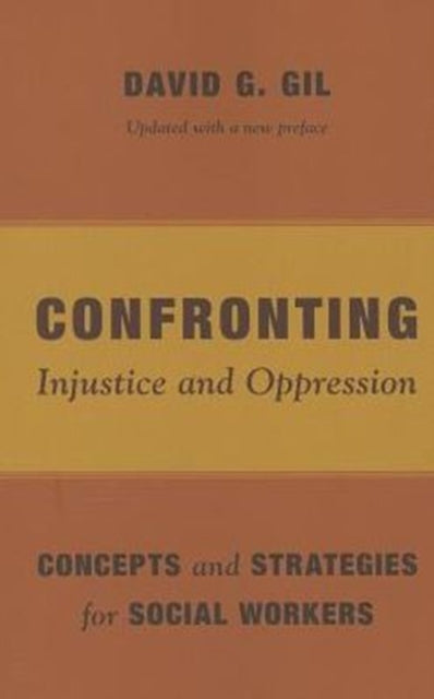 Book cover of: Confronting Injustice and Oppression. By: David G. Gil
