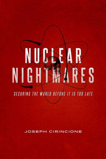 Book cover of: Nuclear Nightmares. By: Joseph Cirincione