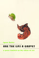Book cover of: Are the Lips a Grave?