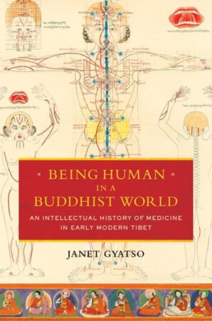 Book cover of: Being Human in a Buddhist World. By: Janet Gyatso