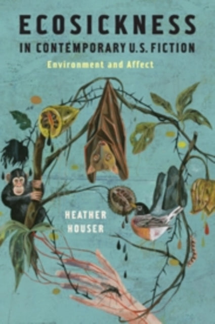 Book cover of: Ecosickness in Contemporary U.S. Fiction