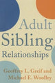 Book cover of: Adult Sibling Relationships. By: Geoffrey L. Greif