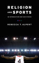 Book cover of: Religion and Sports. By: Rebecca T. Alpert