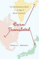 Book cover of: Born Translated. By: Rebecca Walkowitz