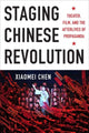 Book cover of: Staging Chinese Revolution. By: Xiaomei Chen