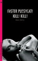 Book cover of: Faster, Pussycat! Kill! Kill!. By: Dean J. DeFino