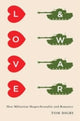 Book cover of: Love and War. By: Tom Digby