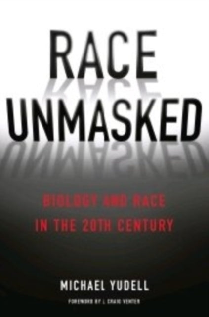 Book cover of: Race Unmasked. By: Michael Yudell
