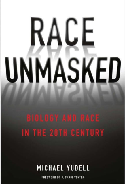 Book cover of: Race Unmasked. By: Michael Yudell