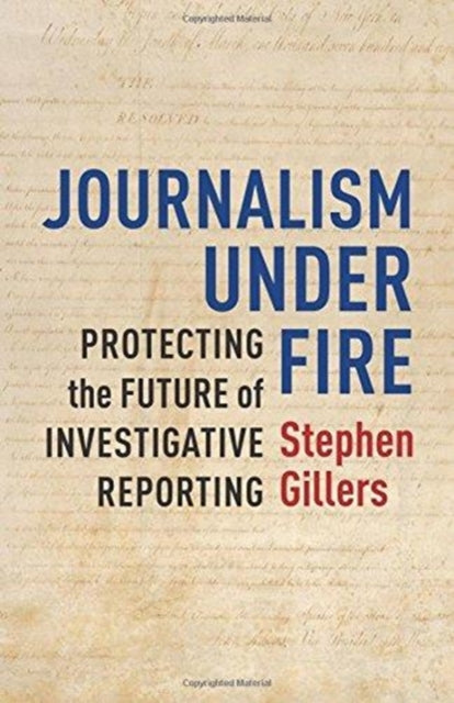 Book cover of: Journalism Under Fire. By: Stephen Gillers