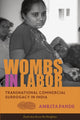 Book cover of: Wombs in Labor. By: Amrita Pande