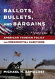 Book cover of: Ballots, Bullets, and Bargains. By: Michael H. Armacost