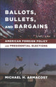 Book cover of: Ballots, Bullets, and Bargains. By: Michael H. Armacost