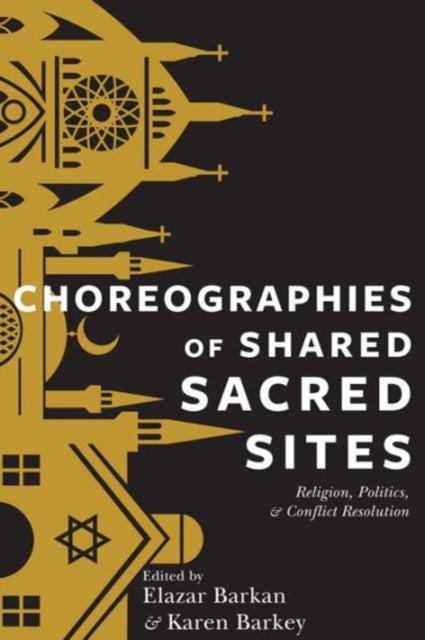 Book cover of: Choreographies of Shared Sacred Sites. By: Elazar Barkan