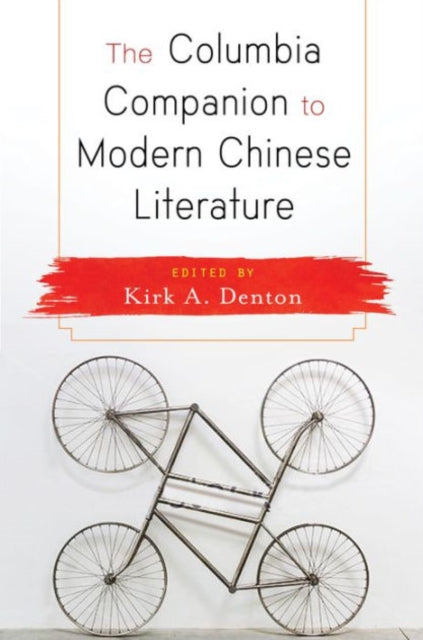 Book cover of: Columbia Companion to Modern Chinese Literature. By: Kirk A. Denton
