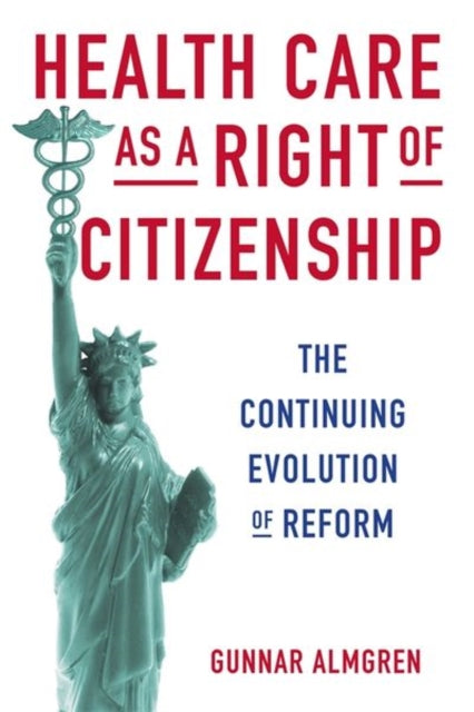 Book cover of: Health Care as a Right of Citizenship. By: Gunnar Almgren
