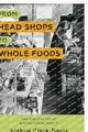 Book cover of: From Head Shops to Whole Foods. By: Joshua Davis