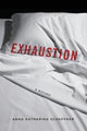 Book cover of: Exhaustion. By: Anna Katharina Schaffner