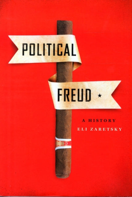Book cover of: Political Freud. By: Eli Zaretsky