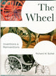 Book cover of: Wheel. By: Richard W. Bulliet