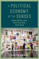 Book cover of: Political Economy of the Senses. By: Anita Chari
