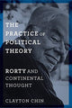 Book cover of: Practice of Political Theory. By: Clayton Chin