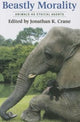 Book cover of: Beastly Morality. By: Jonathan K. Crane