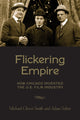 Book cover of: Flickering Empire. By: Michael Glover Smith