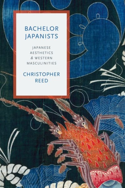 Book cover of: Bachelor Japanists. By: Christopher Reed