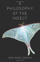 Book cover of: Philosophy of the Insect. By: Jean-marc Drouin