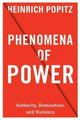 Book cover of: Phenomena of Power. By: Heinrich Popitz
