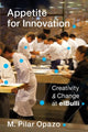 Book cover of: Appetite for Innovation. By: M. Pilar Opazo
