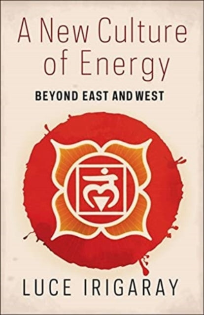 Book cover of: New Culture of Energy. By: Luce Irigaray