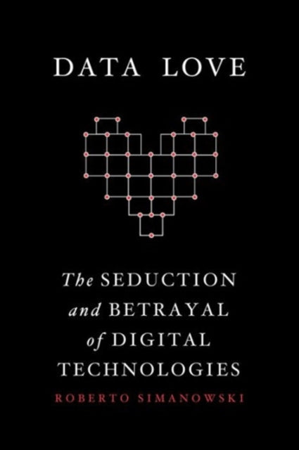 Book cover of: Data Love. By: Roberto Simanowski