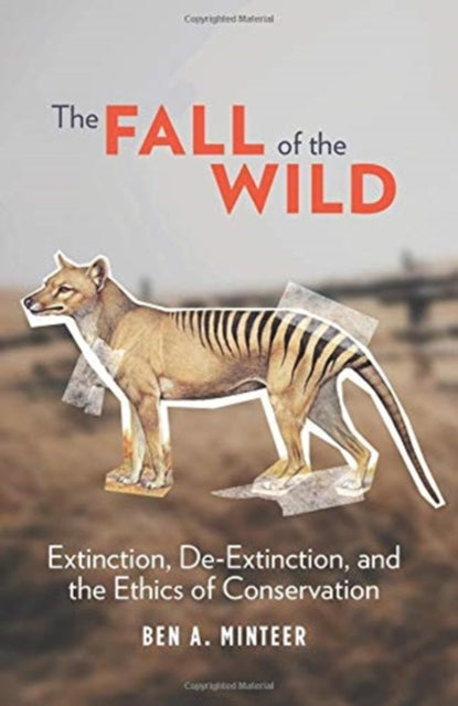 Book cover of: Fall of the Wild. By: Ben A. Minteer