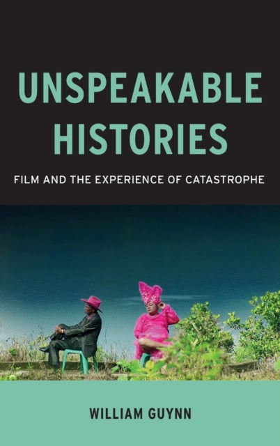 Book cover of: Unspeakable Histories. By: William Howard Guynn