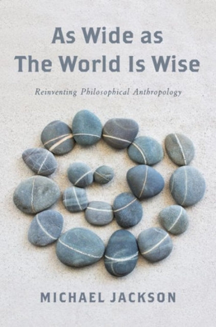 Book cover of: As Wide as the World Is Wise. By: Michael D. Jackson