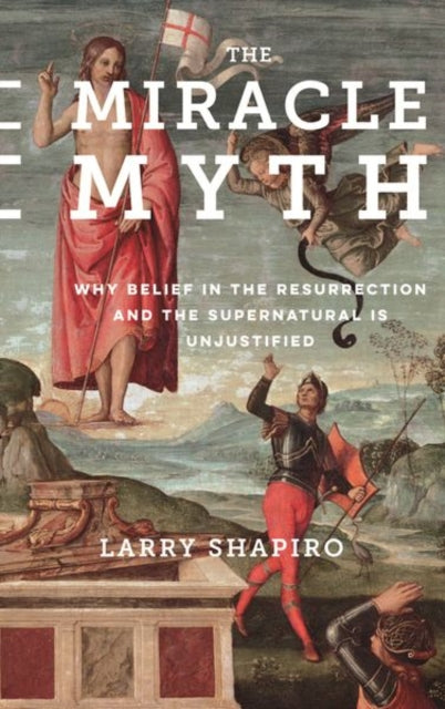 Book cover of: Miracle Myth. By: Lawrence A. Shapiro