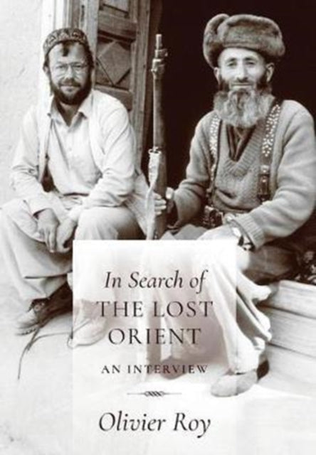 Book cover of: In Search of the Lost Orient. By: Olivier Roy