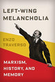 Book cover of: Left-Wing Melancholia. By: Enzo Traverso