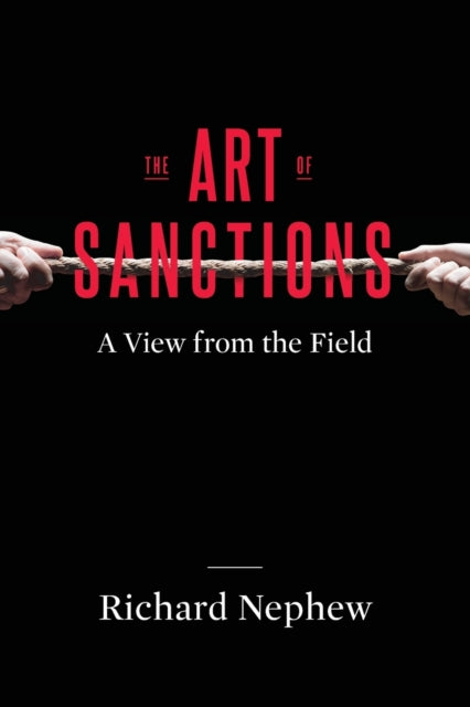 Book cover of: Art of Sanctions. By: Richard Nephew