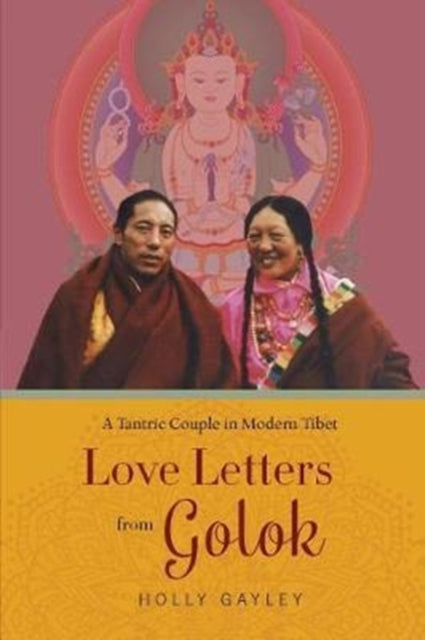 Book cover of: Love Letters from Golok. By: Holly Gayley