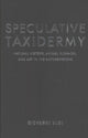 Book cover of: Speculative Taxidermy. By: Giovanni Aloi