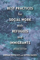 Book cover of: Best Practices for Social Work with Refugees and Immigrants. By: Miriam Potocky