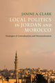 Book cover of: Local Politics in Jordan and Morocco. By: Janine A. Clark