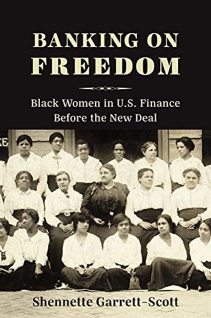 Book cover of: Banking on Freedom. By: Shennette Garrett-Scott
